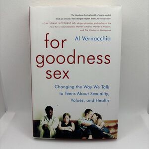 For Goodness Sex Changing the Way We Talk To Teens About Sexuality Values Health